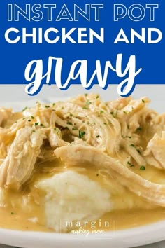 chicken and gravy on a white plate with the words instant pot chicken and gravy