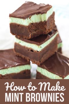 chocolate mint brownies stacked on top of each other with the words how to make mint brownies