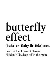 the words butterfly effect written in black and white on a white background with text below