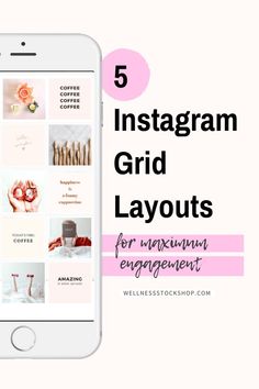 an iphone with the text 5 instagram grid layouts for maximum engagement on it