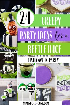 halloween party decorations and desserts with text overlay that says creepy party ideas for a beetlejuice halloween party