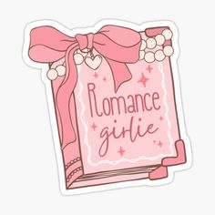 a pink sticker with the words romance girlie on it and a bow around its neck