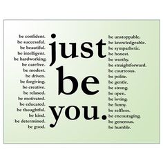 a poster with the words just be you on it