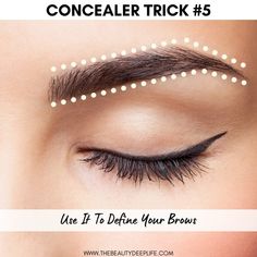 Looking for a way to enhance your brows shape? Check out these concealer tricks to get your brow's on point plus other tricks to improve your makeup look! Applying Concealer