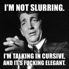 Dean Martin Quotes, Dean Martin, Cartoon Quotes, Sarcastic Quotes Funny, Badass Quotes, Twisted Humor, Work Quotes