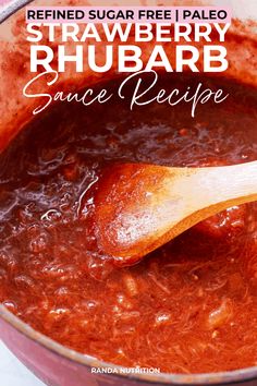 a wooden spoon in a red sauce with text overlay reading refried sugar free paleo strawberry rhubarb sauce recipe