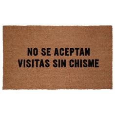 a door mat with the words no se aceptan vistas sin chime