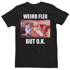 a t - shirt that says weird flex but ok