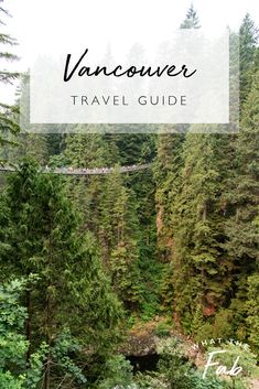 the vancouver travel guide with trees in the background