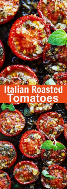 tomatoes with basil and tomato seeds on them are shown in the foreground text reads italian roasted tomatoes