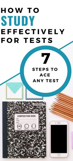 the text how to study effectively for tests 7 steps to ace any test with an image of