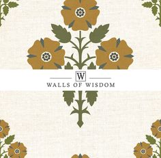 the words walls of wisdom written in green and orange flowers on a beige background with leaves