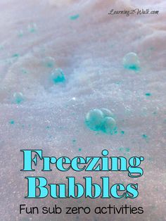 the words freezing bubbles fun sub zero activities