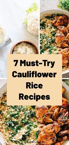 four images showing different types of cauliflower rice in bowls and the words, 7 must - try cauliflower rice recipes