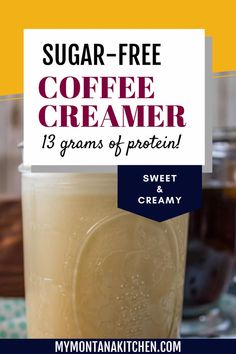 a cup of coffee creamer with the text sugar - free coffee creamer 13 grains of protein sweet and creamy