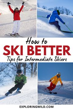 skiers in different poses on the slopes with text overlay that reads how to ski better tips for intermediae skiers