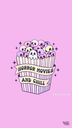 a pink background with skulls in a basket and the words horror movies and chill on it