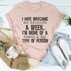 "Unleash your style with this digitally printed tee, exclusively made and printed in the USA. Crafted with precision from 100% soft cotton for a comfortable and unique experience. Embrace the adorability of this I Hate Watching An Episode A Week T-Shirt." Look At You