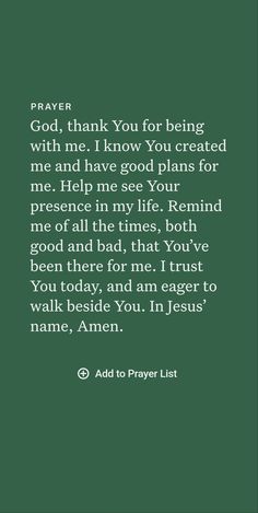 a green background with the words prayer, thank you for being with me i know you created