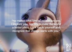 an animated character with the words, no matter what kind of person you are i ignore you try to make the world a better place look inside yourself and recognize that change starts with you