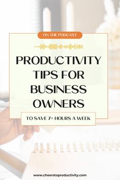 a person writing on a piece of paper with the words, productivity tips for business owners