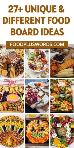 a collage of different types of food with the words, 27 unique and different food board ideas