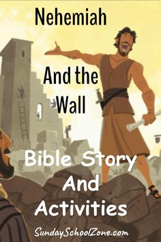 the bible story and activities for nehemah and the wall