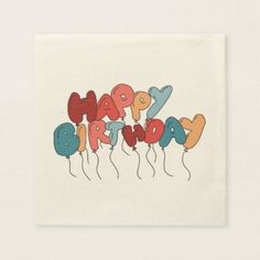 a birthday card with balloons and the words happy birthday written in large, multicolored letters