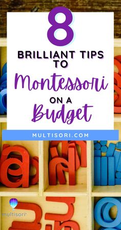 the words 8 brilliant tips to montessoi on a budget are shown in red and blue