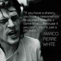 a black and white photo with a quote from marco pierre white