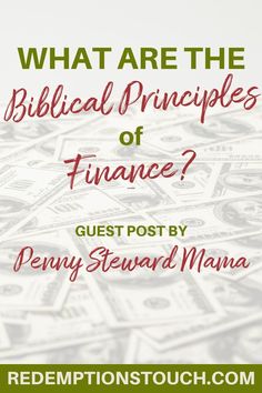 the words, what are the biblical principals of finance? guest post by penny stewart mama