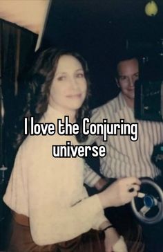 a woman holding a steering wheel and the words i love the conjuring universe