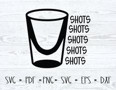 a shot glass svg file is shown with the words shots, shots and shots