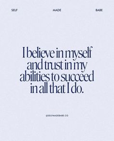 a quote that reads i believe in my self and trust in my abilities to speed in all that i do