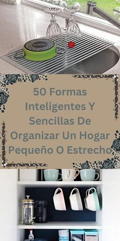 a kitchen sink with the words 50 formas intelligentes y sercillas de organizar un hogar pequero o esttrecho