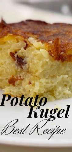 a close up of a piece of food on a plate with the words potato krugel best recipe