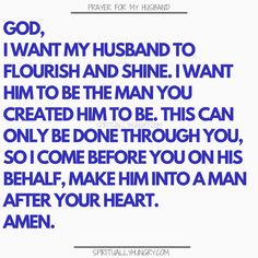 a blue and white quote with the words, i want my husband to flourish and shine