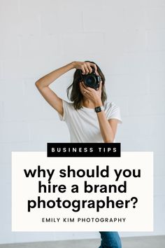 a woman taking a photo with her camera text reads, why should you hire a brand photographer?