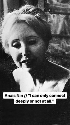 a black and white photo of a woman with her face covered in lipstick, text reads anais nin / i can only connect deeply or not at all