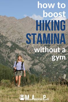 a woman hiking in the mountains with text overlay reading how to boot hiking stamia without a gym