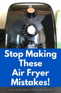 an air fryer with the words stop making these air fryers