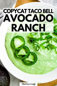 Overhead close up view of a round white bowl filled with creamy green sauce with text reading copycat taco bell avocado ranch Taco Bell Avocado Ranch Sauce, Ranch Sauce Recipe, Avocado Ranch Sauce, Vegan Taco Bell, Vegan Copycat, Taco Bell Copycat, Copycat Taco Bell, Avocado Ranch Dressing, Ranch Sauce