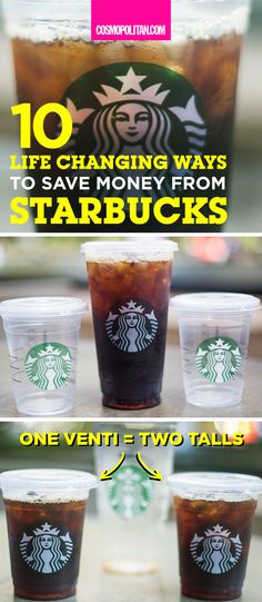 starbucks cups with the words 10 life changing ways to save money from starbucks