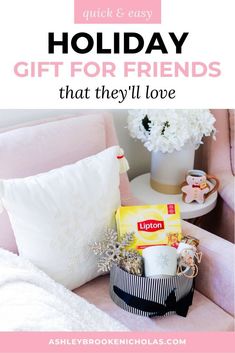 the words holiday gift for friends that they'll love on top of a pink chair