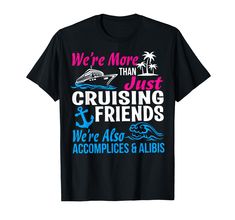 PRICES MAY VARY. This funny cruising shirt is the perfect gift for a boat captain, crew, cruise squad 2022 who love sailing, boating, traveling across the ocean onboard a ship, yacht, boat, or sailboat for summer vacation. Makes a cruising together cruise shirt gift for family and friends on their cruise ship vacation. An amazing gift for all sea, summer and cruising lovers who are planning to go a cruise together. Lightweight, Classic fit, Double-needle sleeve and bottom hem First Time Cruise, Cruise Ship Vacation, Funny Vacation, Family Traveling, Vacation Humor, Cruise Door, Friends T Shirt, Boat Captain