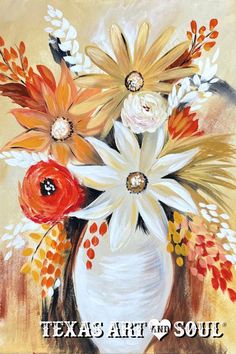 a painting of flowers in a white vase with the words texas art and soul on it