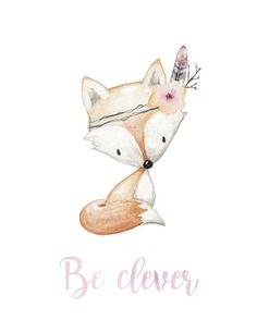 a watercolor drawing of a fox with a feather on its head and the words be clever