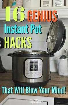 the words 16 genius instant pot hacks that will blow your mind