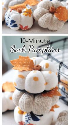 pumpkins are stacked on top of each other with the words, 10 minute sock pumpkins