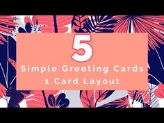 the 5 simple greeting cards that you can use for any occasion